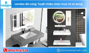 Lavabo đá cứng - tuyệt chiêu chọn mua & sử dụng