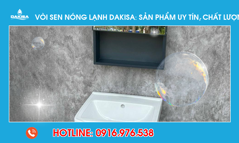 Vòi sen nóng lạnh dakisa: sản phẩm uy tín, chất lượng cao