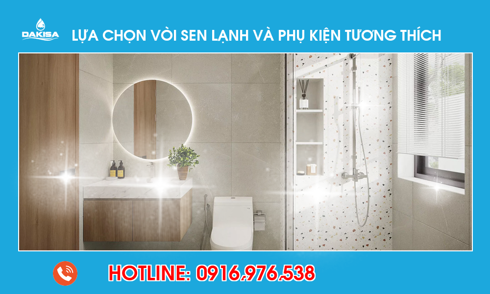 Lựa chọn vòi sen lạnh và phụ kiện tương thích